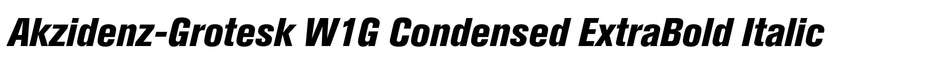 Akzidenz-Grotesk W1G Condensed ExtraBold Italic